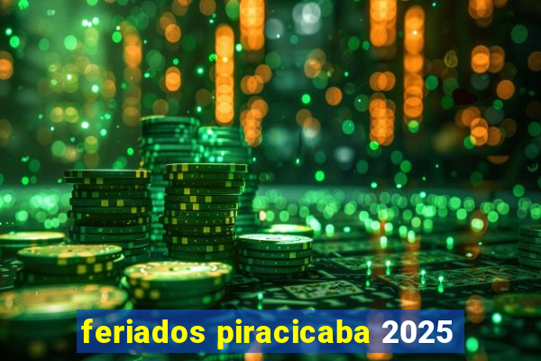 feriados piracicaba 2025