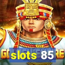 slots 85