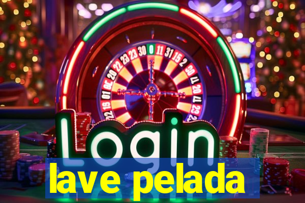 lave pelada