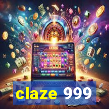 claze 999