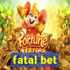 fatal bet