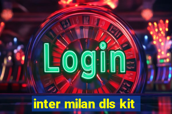 inter milan dls kit