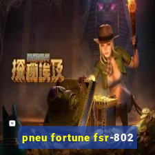 pneu fortune fsr-802