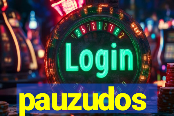 pauzudos