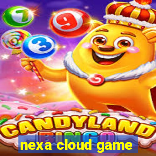 nexa cloud game