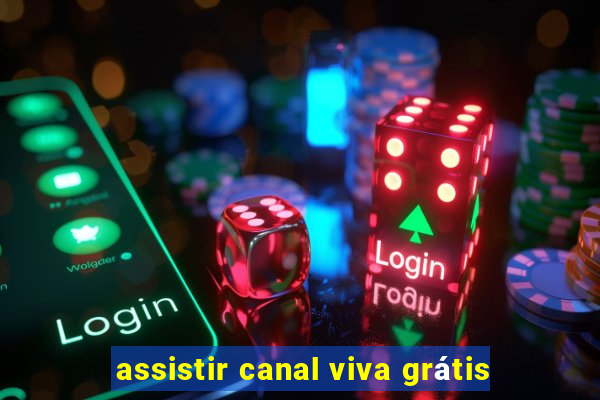 assistir canal viva grátis