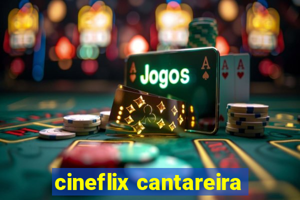 cineflix cantareira