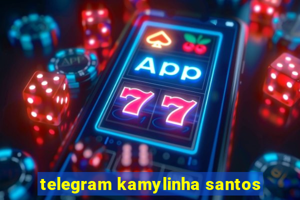 telegram kamylinha santos