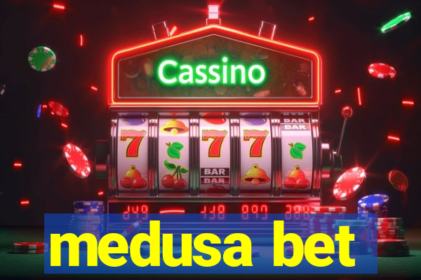 medusa bet