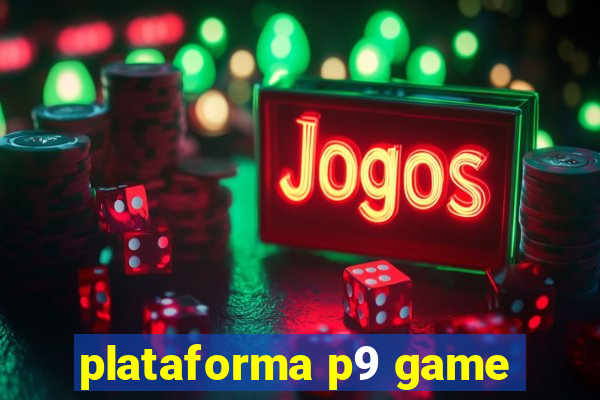 plataforma p9 game