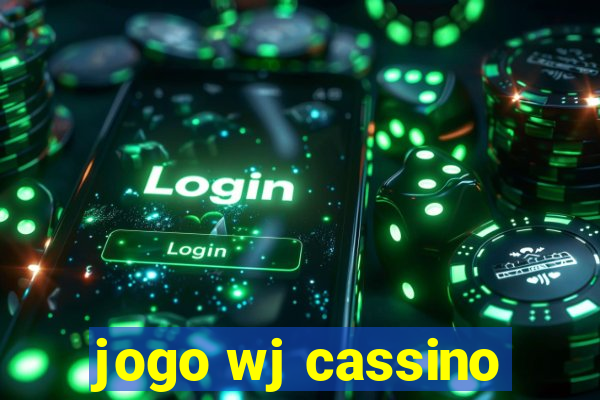 jogo wj cassino