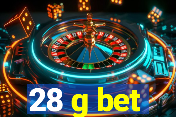 28 g bet