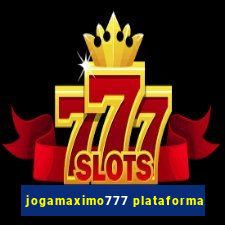 jogamaximo777 plataforma