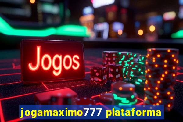 jogamaximo777 plataforma