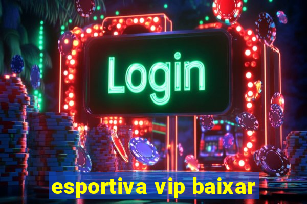 esportiva vip baixar