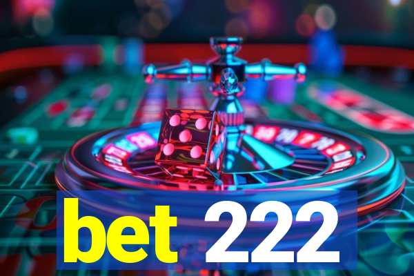 bet 222