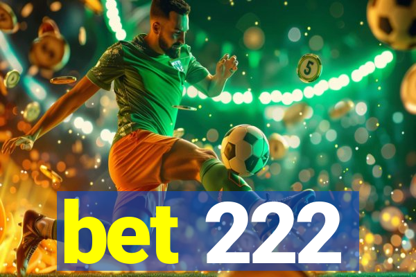 bet 222