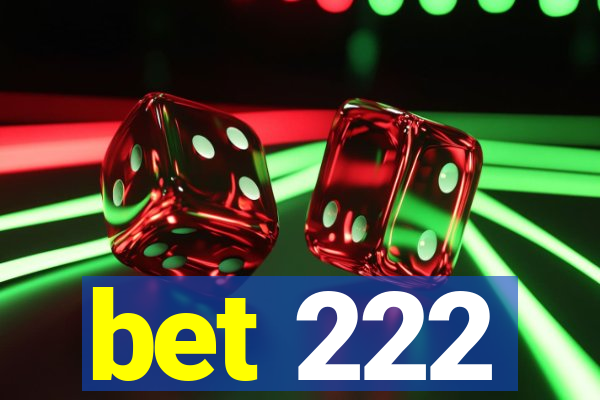 bet 222