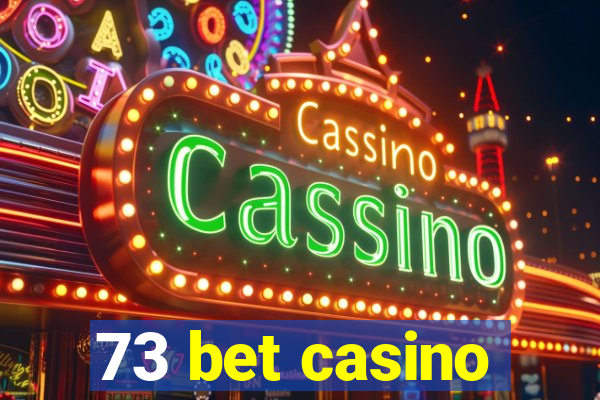 73 bet casino