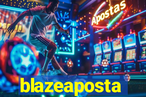 blazeaposta