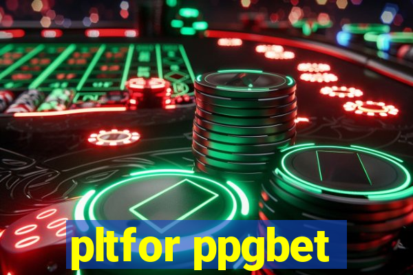 pltfor ppgbet