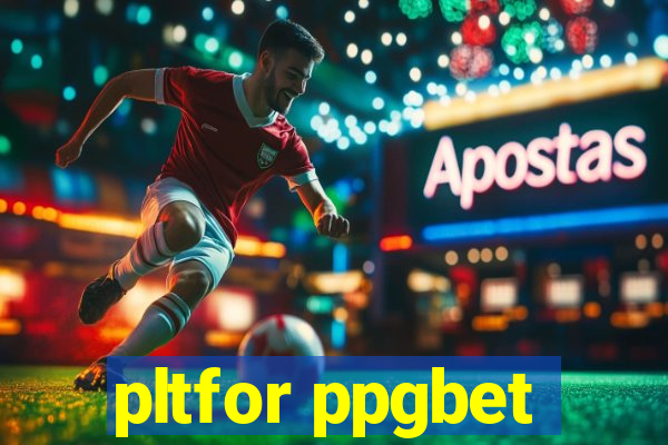 pltfor ppgbet