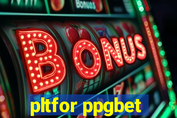 pltfor ppgbet