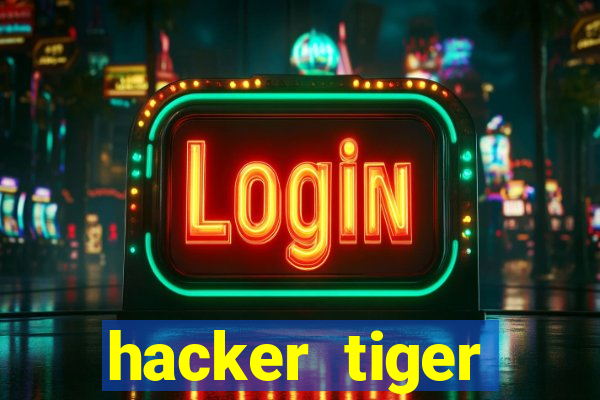 hacker tiger fortune download