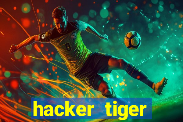 hacker tiger fortune download