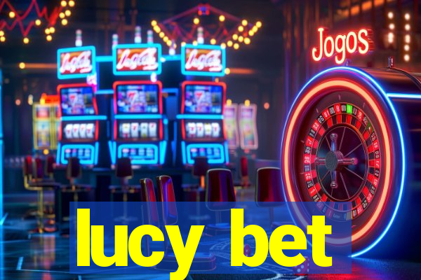 lucy bet