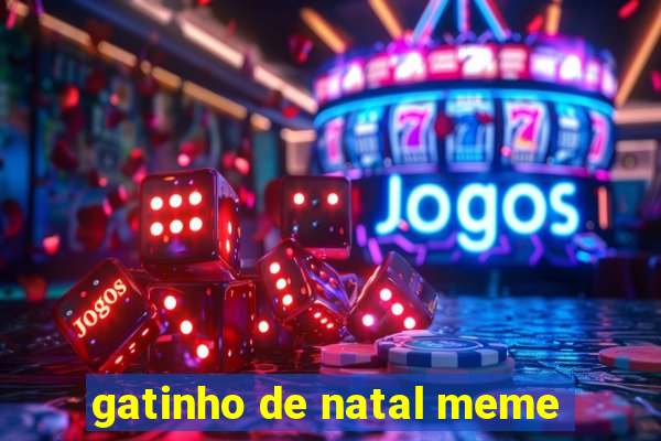 gatinho de natal meme