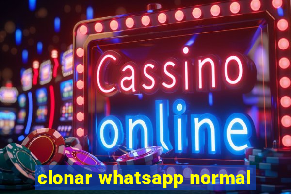 clonar whatsapp normal