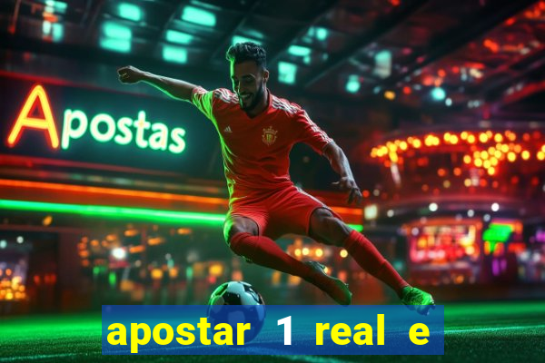 apostar 1 real e ganhar dinheiro