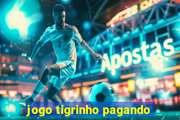 jogo tigrinho pagando