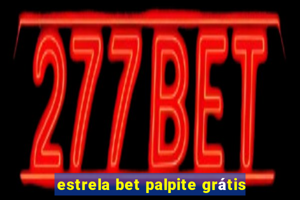 estrela bet palpite grátis