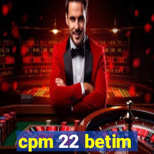 cpm 22 betim