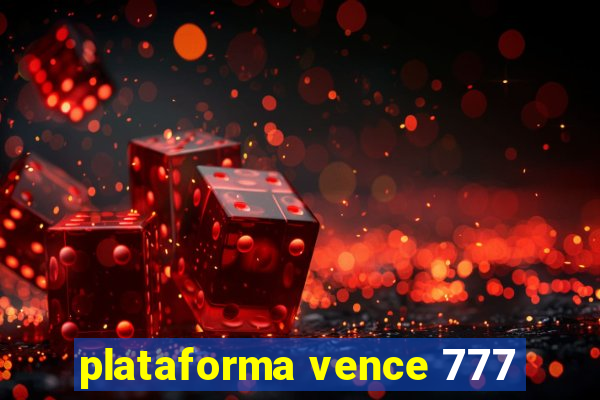 plataforma vence 777