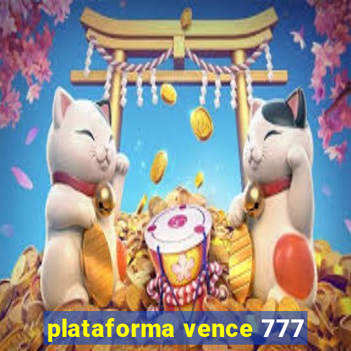 plataforma vence 777