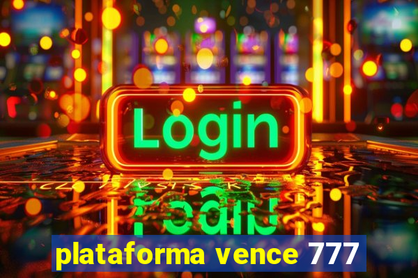 plataforma vence 777