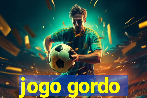 jogo gordo