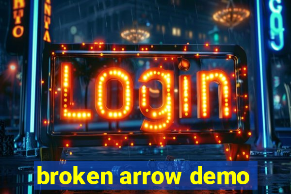 broken arrow demo