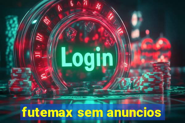 futemax sem anuncios