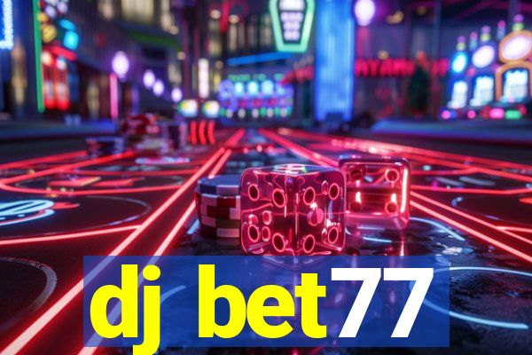 dj bet77