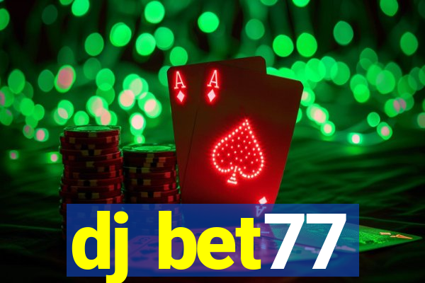 dj bet77