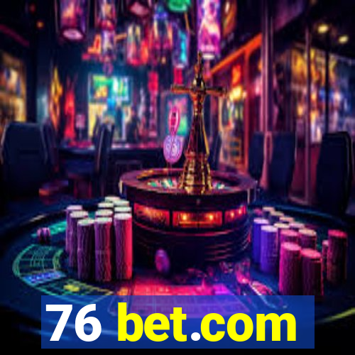 76 bet.com