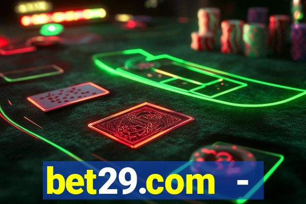 bet29.com - caça-níqueis online cassino