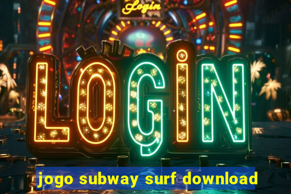 jogo subway surf download