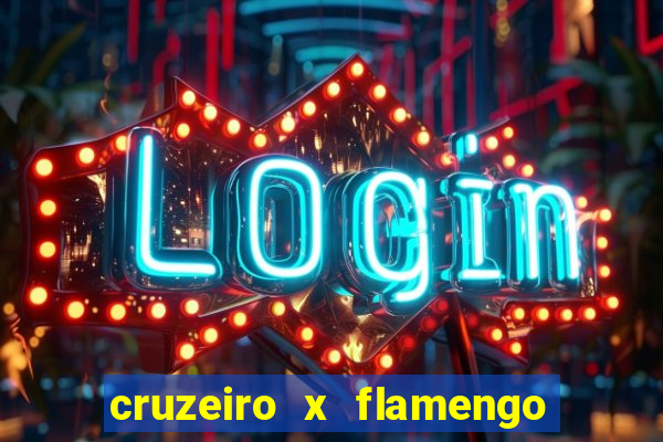 cruzeiro x flamengo ao vivo hd