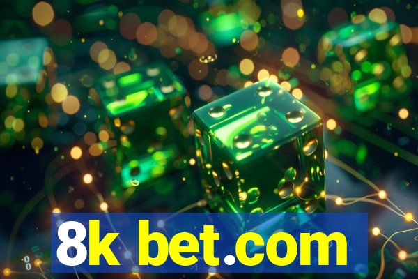 8k bet.com