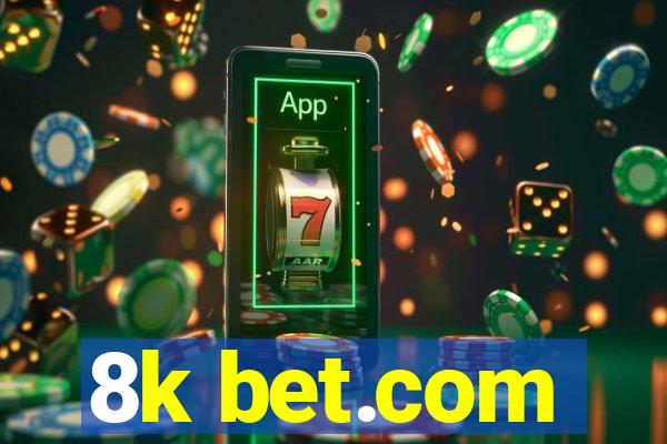 8k bet.com